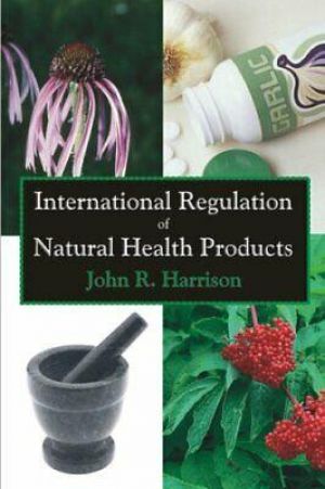 International Regulation of Natural Health Products, Harrison 9781581129823-,