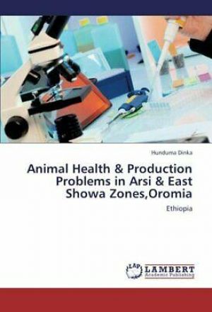 Animal Health & Production Problems in Arsi & E, Hunduma,,