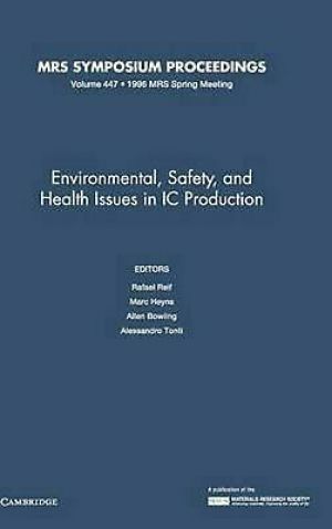 Environmental, Safety, and Health Issues in IC Production: Volume 447: Symposium