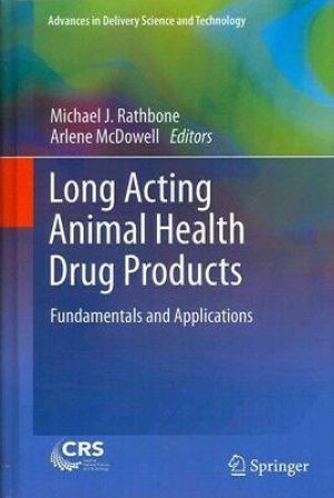 Long Acting Animal Health Drug Products : Fundamentals and Applications, Hard...