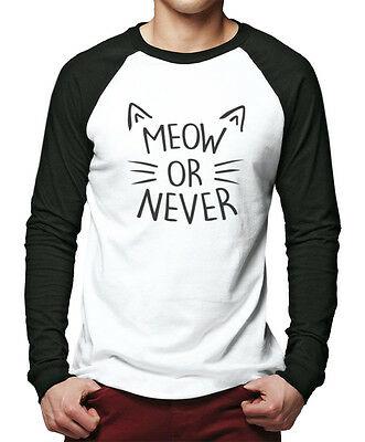 Bargain sales Meow or Never Men Baseball Top - Fashion Slogan Tee