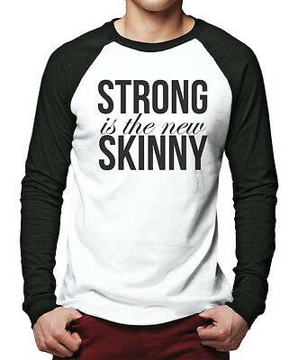Bargain sales Strong is the new Skinny Men Baseball Top - Fashion Slogan Tee