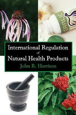 Bargain sales International Regulation of Natural Health Products by John R. Harrison (English